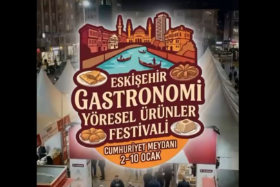 Eskişehir, Türkiye’nin Lezzetlerini Ağırlıyor