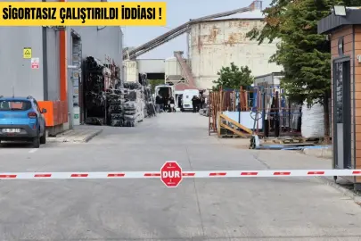 M.E.'YE AİT PVC FABRİKASINDA SKANDAL: ÖLEN İŞÇİNİN TAŞERON FİRMADA SİGORTASIZ OLDUĞU İDDİA EDİLDİ!