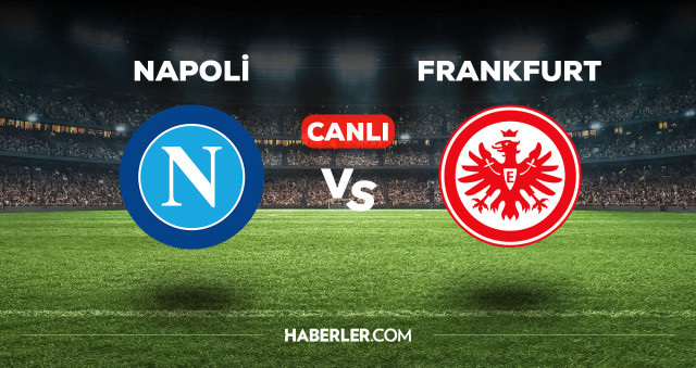 Napoli Frankfurt maçı kaç kaç, bitti mi? MAÇ SKORU! Napoli Frankfurt maçı kaç kaç, canlı maç skoru!