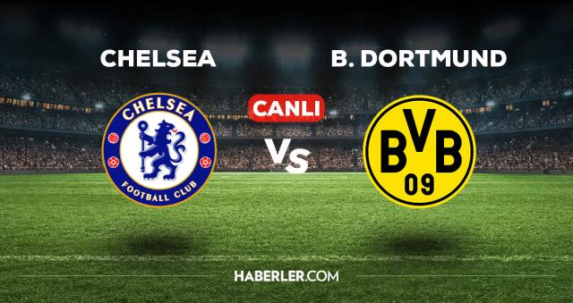 Chelsea Dortmund maçı kaç kaç, bitti mi? MAÇ SKORU! Chelsea Dortmund maçı kaç kaç, canlı maç skoru! Chelsea Dortmund canlı maç anlatımı!