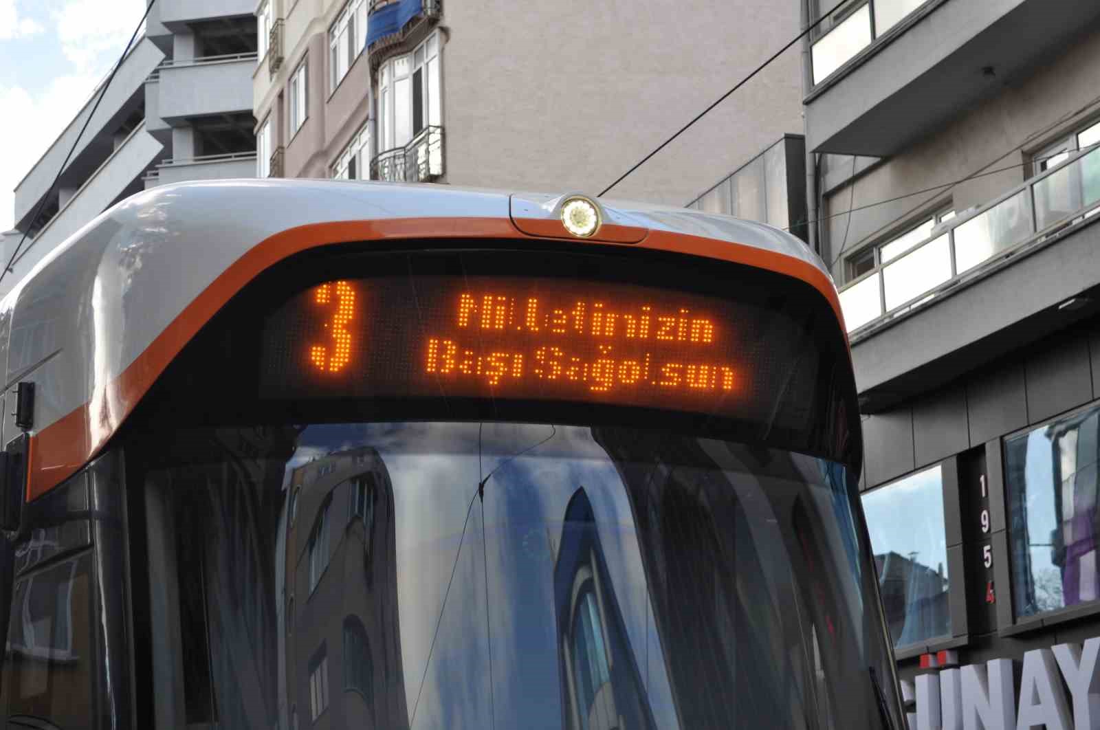 Tramvayların led ekranında ‘Milletimizin başı sağ olsun’ yazısı yer aldı