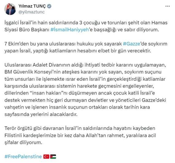 Bakan Tunç'tan Haniyyeh'e başsağlığı mesajı